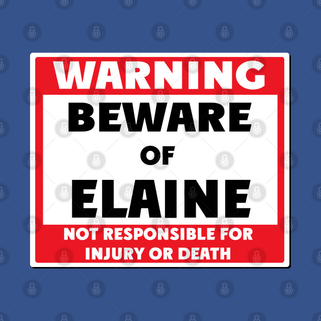 Disover Beware of Elaine - Elaine - T-Shirt