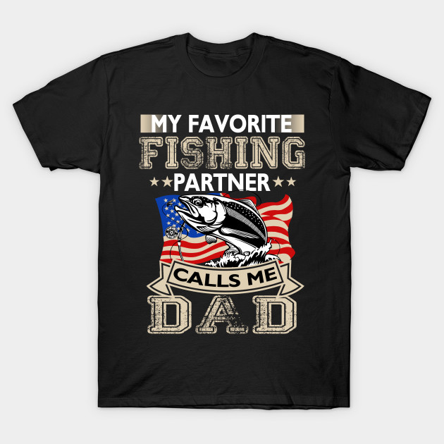 Mens My Favorite Fishing Partner Calls Me Dad Shirt Fishing Dad Fishing Daddy T Shirt Teepublic