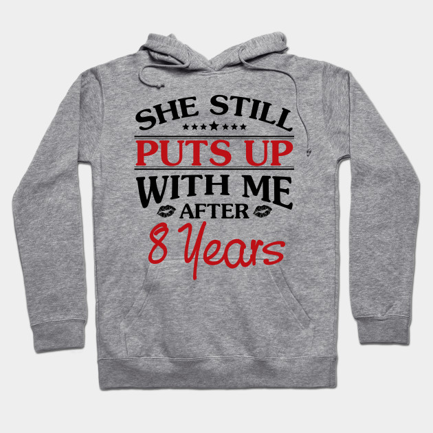 8th Anniversary Gifts For Men Funny 8th Anniversary Gift For Him 8 Years Wedding Anniversary 8 Years Wedding Hoodie Teepublic