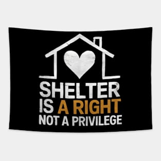 Shelter Is A Right Not A Privilege We End Homelessness Tapestry