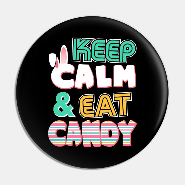 Cute Keep Calm & Eat Candy Easter Bunny Holiday Pin by theperfectpresents