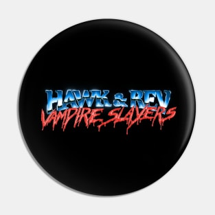 HAWK AND REV: VAMPIRE SLAYERS Pin