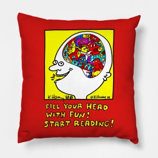 Fill Your Head With Fun! Start Reading! Pillow