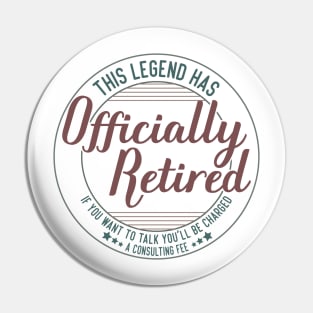 funny this legend has officially retired Retirement Expertise humor Pin