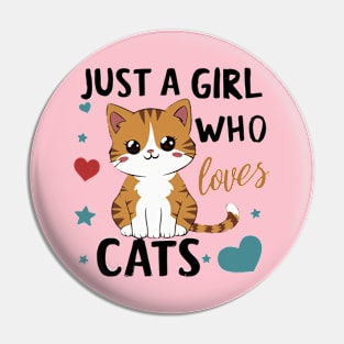 Just A Girl Who Loves Cats Pin