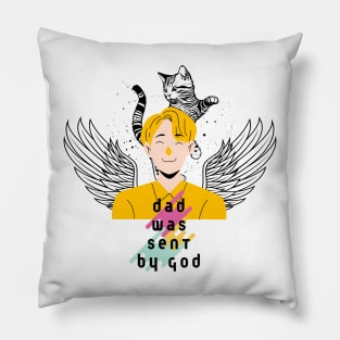 dad was sent by god Pillow