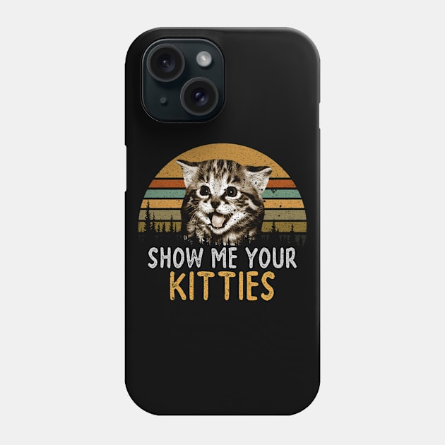 SHOW ME YOUR KITTIES Phone Case by VinitaHilliard