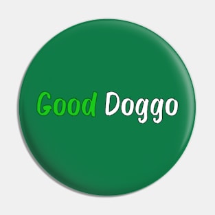 Good Doggo Pin