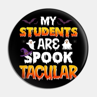 My Students Are Spooktacular Teacher Halloween Pin