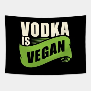 Vodka is Vegan' Cool Vegan Drinking Tapestry