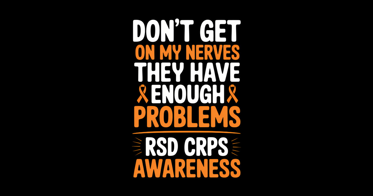 RSD CRPS Warrior Orange Ribbon on my Nerves CRPS Awareness - Rsd Crps ...