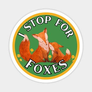 I Stop for Foxes Magnet