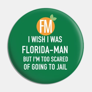 Too Scared To Be Floridaman Pin