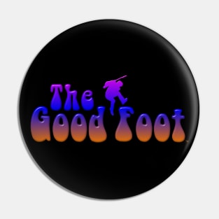 THE GOOD FOOT - (Sunset Burst) Pin