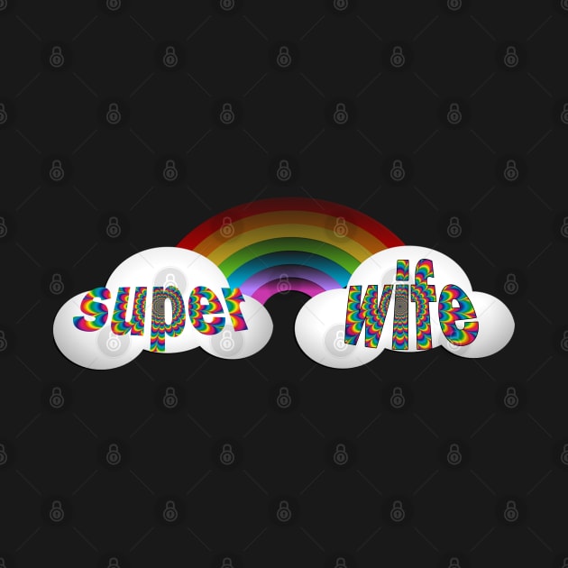 Valentine Gift for Wife: SUPER WIFE, Retro Rainbow & Cloud Design by tamdevo1