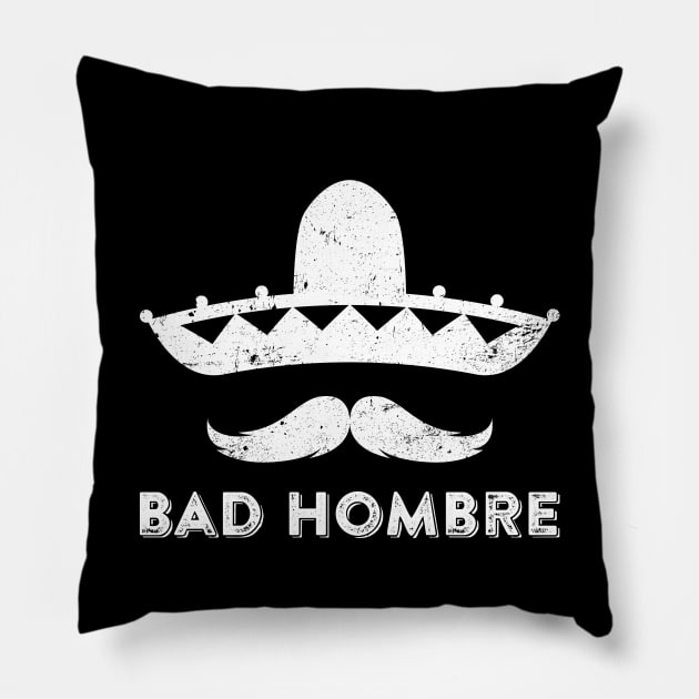 Bad Hombre Pillow by teevisionshop