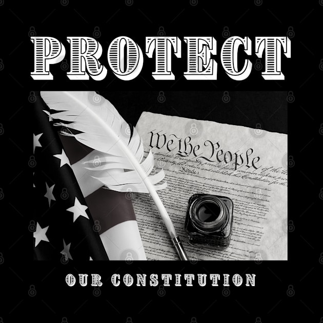 Protect Our Constitution by Ognisty Apparel