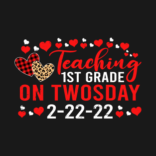 2/22/2022 Teaching 1st Grade On Twosday Teacher Valentine T-Shirt