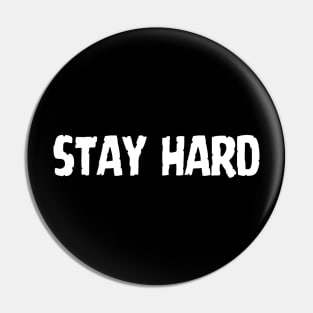 STAY HARD Pin