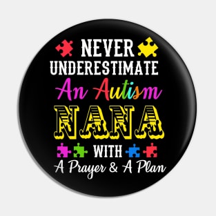 Never Underestimate An Autism NANA T Shirt Awareness Pin