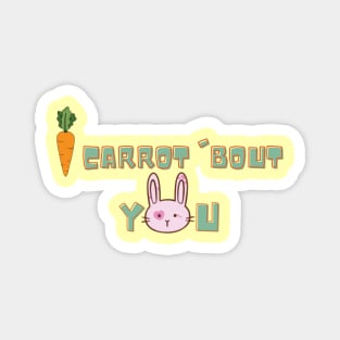 I Carrot About You Magnet