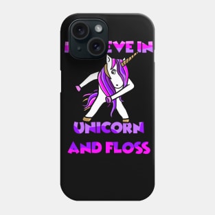 I believe in Unicorn and Floss - Funny Unicorn Floss Dance Shirt Phone Case