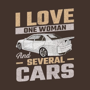 i love one woman and several cars T-Shirt