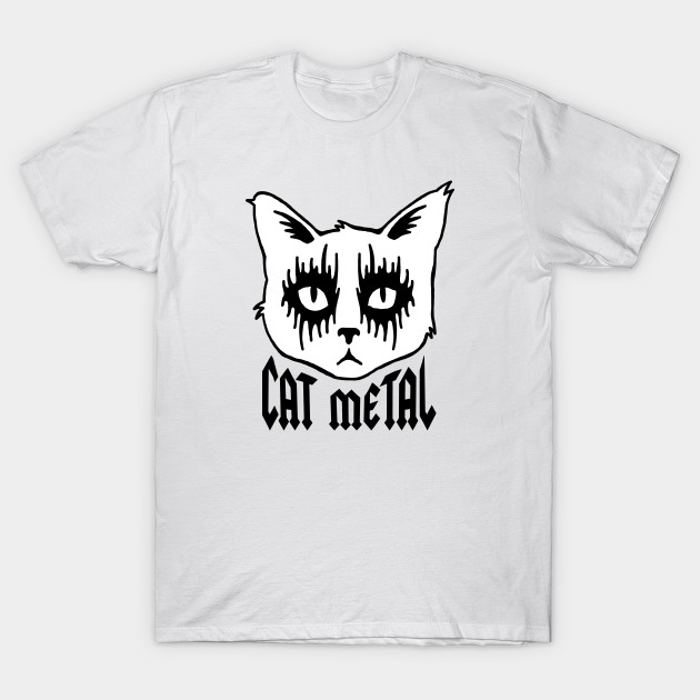 Cat Metal Cat Metal T Shirt Teepublic