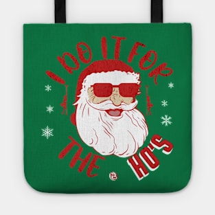 Christmas Santa Claus I do it for the HO"S Tote