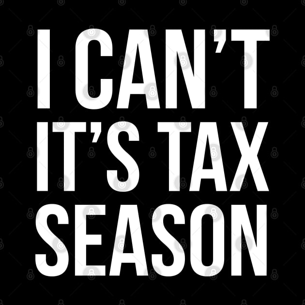 I Can't It's Tax Season by evokearo