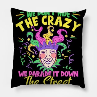 We Don't Hide The Crazy Pillow