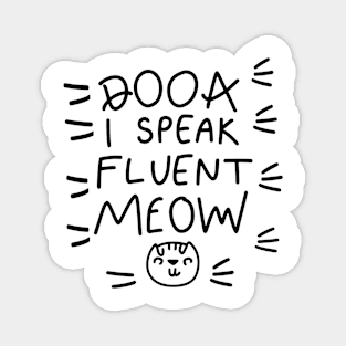 I speak fluent meow Magnet