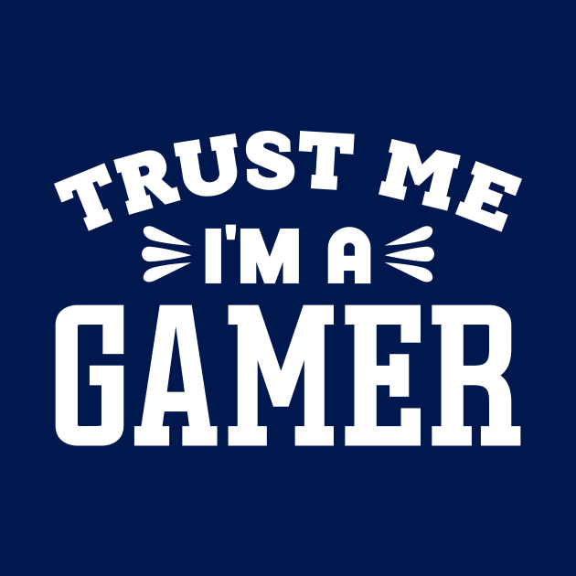 Trust Me, I'm a Gamer by colorsplash