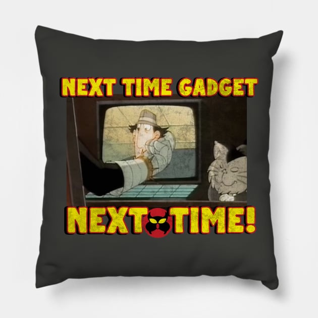 Next Time Gadget! Pillow by Classic_ATL