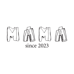 Mama since 2023 T-Shirt