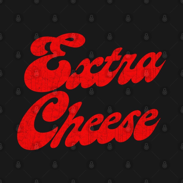 Extra Cheese - 70s Retro Aesthetic by DankFutura