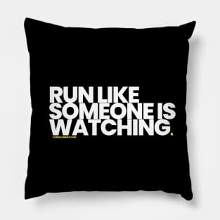 Run Like Someone Is Watching Pillow