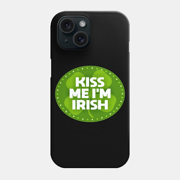 Kiss Me I'm Irish Phone Case by Dale Preston Design