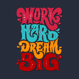 Word Hard Dream Big T-Shirt