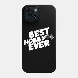 Racing best hobby ever Phone Case