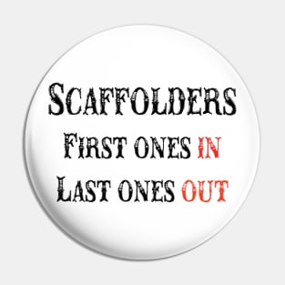 Scaffolders First Ones In/Last Ones out Pin