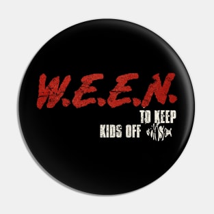 ween - to keep kids off phish Pin