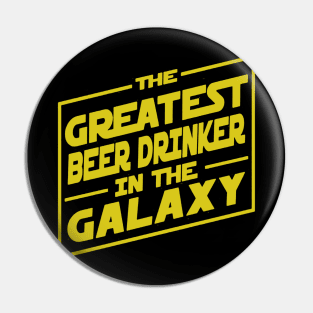 The Greatest Beer Drinker In The Galaxy Pin