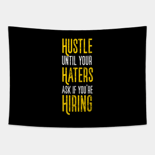 Hustle Till Haters Gonna Hire Motivational Quote Business Entrepreneur Tapestry