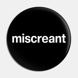 miscreant Pin