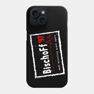 ERIC BISCHOFF FOR PRESIDENT "MADE WRESTLING GREAT AGAIN" '97 Phone Case