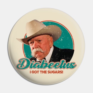 DIABEETUS I GOT THE SUGARS! Pin