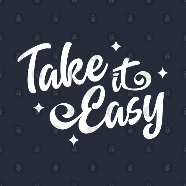 Take It Easy | Inspirational Quote by ilustraLiza