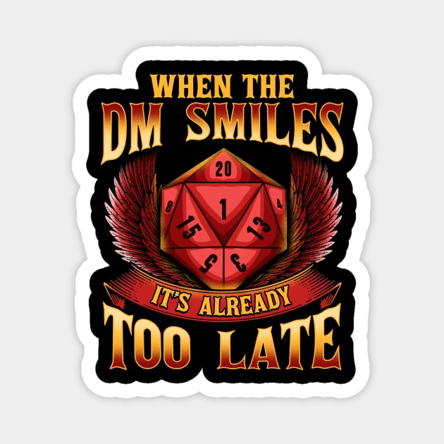 Funny When The DM Smiles, It's Already Too Late Magnet by theperfectpresents