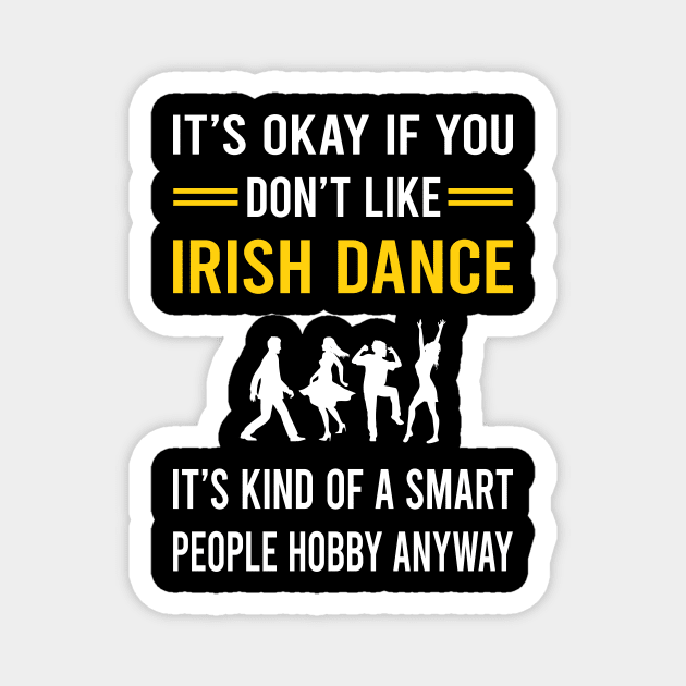 Smart People Hobby Irish Dance Dancing Dancer Magnet by Bourguignon Aror